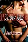 Show Me by Jaci Burton