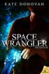 Space Wrangler by Kate Donovan