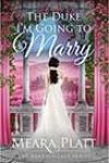 The Duke I’m Going to Marry by Meara Platt