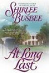 At Long Last by Shirlee Busbee