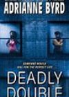 Deadly Double by Adrianne Byrd