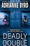 Deadly Double by Adrianne Byrd