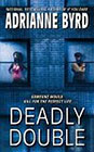 Deadly Double by Adrianne Byrd