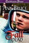 Fall Dead by Ann Bruce