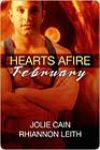 Hearts Afire: February by Jolie Cain and Rhiannon Leith