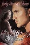 Hurt Me So Good by Joely Sue Burkhart