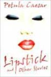 Lipstick and Other Stories by Petula Caesar