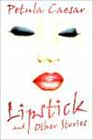 Lipstick and Other Stories by Petula Caesar