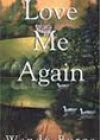 Love Me Again by Wendy Burge