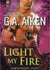 Light My Fire by GA Aiken