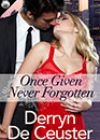 Once Given Never Forgotten by Derryn De Ceuster