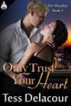 Only Trust Your Heart by Tess Delacour