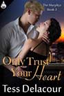 Only Trust Your Heart by Tess Delacour