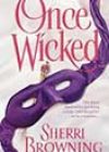 Once Wicked by Sherri Browning