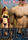 Rescue Me by Jaci Burton