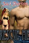 Rescue Me by Jaci Burton