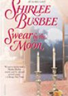 Swear by the Moon by Shirlee Busbee