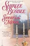 Swear by the Moon by Shirlee Busbee