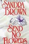 Send No Flowers by Sandra Brown