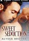 Sweet Seduction by Alyssa Brooks
