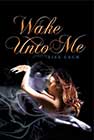 Wake Unto Me by Lisa Cach