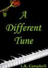 A Different Tune by LK Campbell