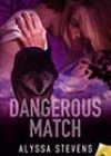 Dangerous Match by Alyssa Stevens
