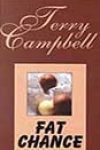 Fat Chance by Terry Campbell