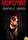Greasepaint by David C Hayes