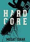 Hard Core by Megat Ishak