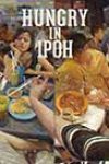 Hungry in Ipoh, edited by Hadi M Nor