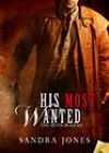 His Most Wanted by Sandra Jones
