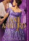 Married to a Perfect Stranger by Jane Ashford