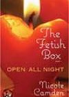 The Fetish Box Part 1: Open All Night by Nicole Camden