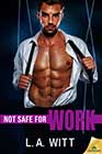 Not Safe for Work by LA Witt
