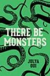 There Be Monsters by Julya Oui