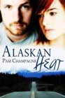 Alaskan Heat by Pam Champagne