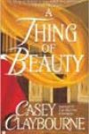 A Thing of Beauty by Casey Claybourne