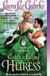 Catch a Falling Heiress by Laura Lee Guhrke