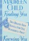 Finding You & Knowing You by Maureen Child