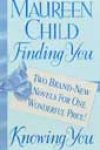 Finding You & Knowing You by Maureen Child