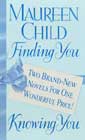 Finding You & Knowing You by Maureen Child