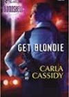 Get Blondie by Carla Cassidy