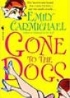 Gone to the Dogs by Emily Carmichael