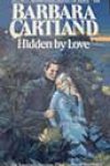 Hidden by Love by Barbara Cartland