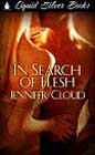 In Search of Flesh by Jennifer Cloud