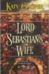 Lord Sebastian’s Wife by Katy Cooper