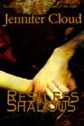 Restless Shadows by Jennifer Cloud