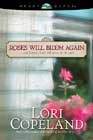 Roses Will Bloom Again by Lori Copeland