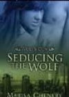 Seducing the Wolf by Marisa Chenery